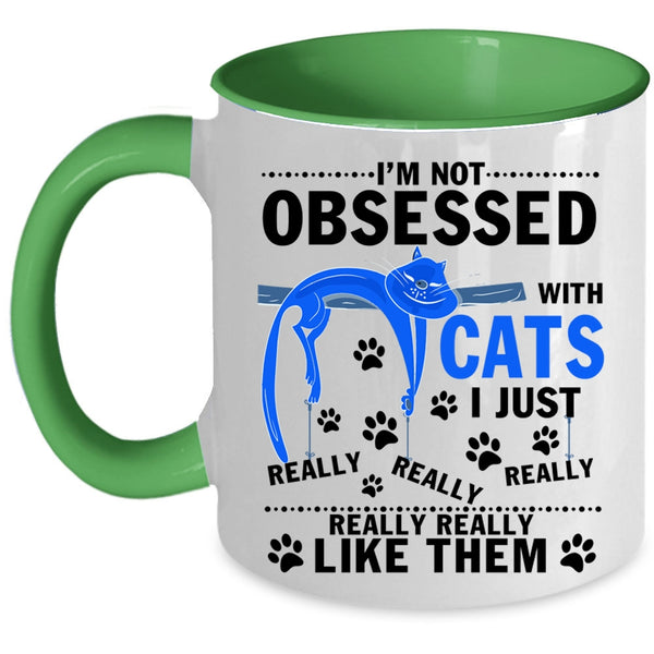I Just Really Like Them Coffee Mug, I'm Not Obsessed With Cats Accent Mug