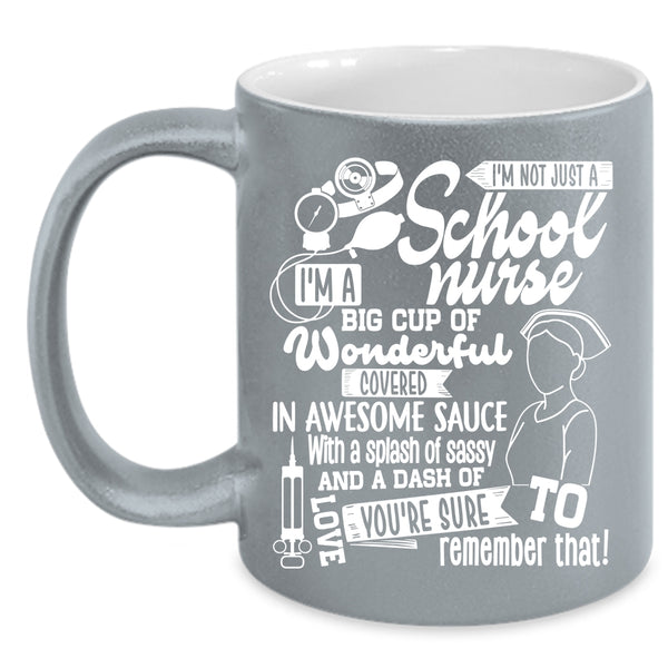 I'm Not Just A School Nurse Coffee Mug, Awesome School Nurse Coffee Cup