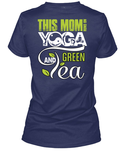 This Mom Runs On Yoga T Shirt, Green Tea T Shirt