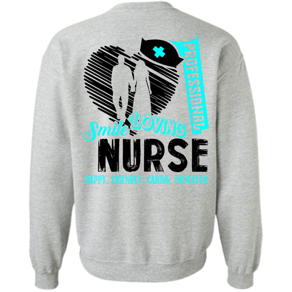 Being A Nurse T Shirt, Professional Smile Loving Nurse Sweatshirt