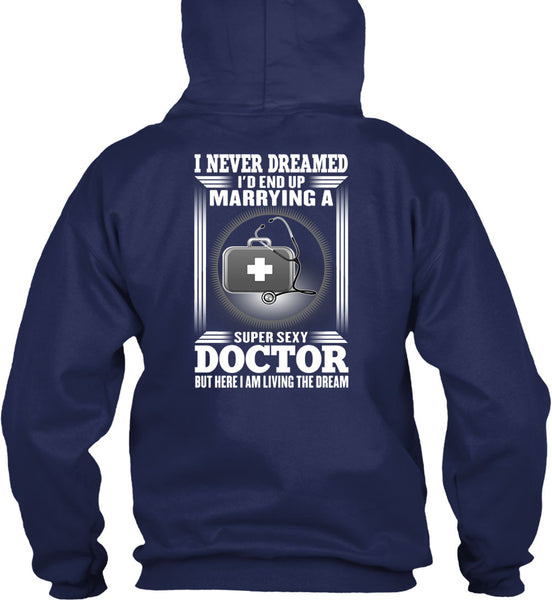I'd Enf Up Marrying A Doctor T Shirt, I Never Dreamed T Shirt