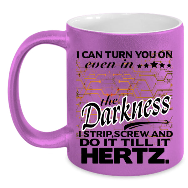 Funny Coffee Mug, I Can Turn You On Even In The Darkness Accent Mug