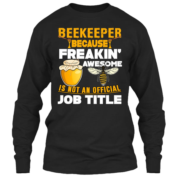 Beekeeper T Shirt, Not An Official Job Title T Shirt