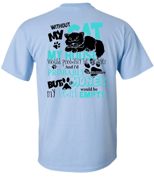 My House Would Probably Be Cleaner T Shirt, I Love My Cat T Shirt