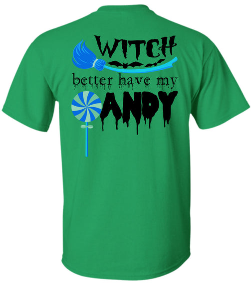 Witch Better Have My Andy T Shirt, Wait For Halloween T Shirt