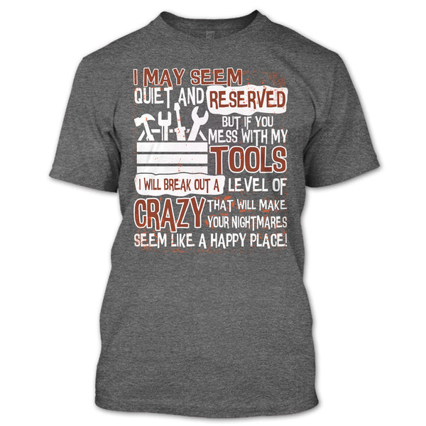 If You Mess With My Tools T Shirt, I'm A Mechanic T Shirt