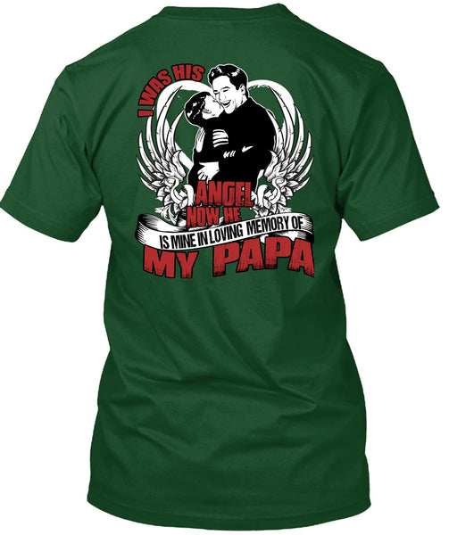 I Was His Angel Now T Shirt, Loving Memory Of My Papa T Shirt