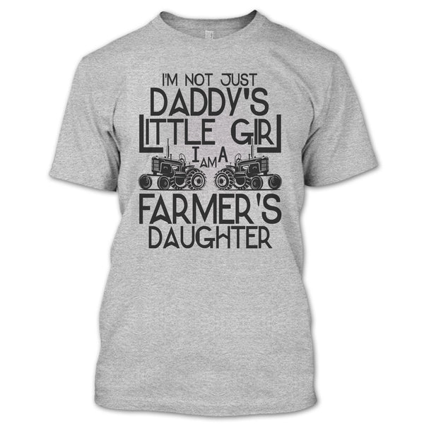I'm Not Just A Daddy's Girl T Shirt, Coolest Farmer's Daugther T Shirt