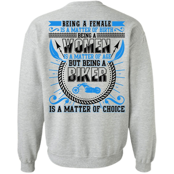 Being A Women T Shirt, Being A Biker Is A Matter Sweatshirt