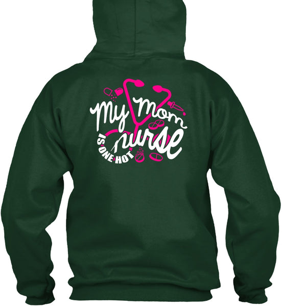 My Mom Nurse Is One Hot T Shirt, Being A Nurse T Shirt