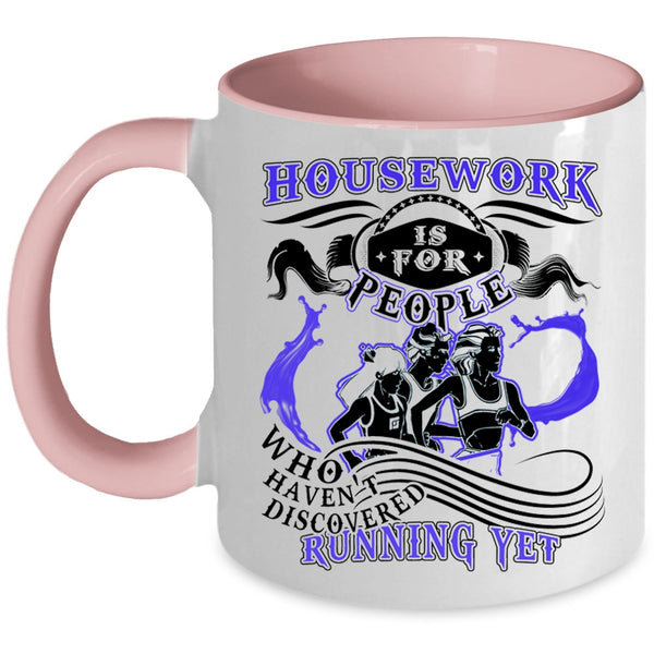 Funny Running Coffee Mug, Housework Is For People Accent Mug