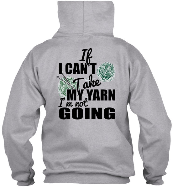 If I Can't Take My Yarn T Shirt, I Love Knitter T Shirt