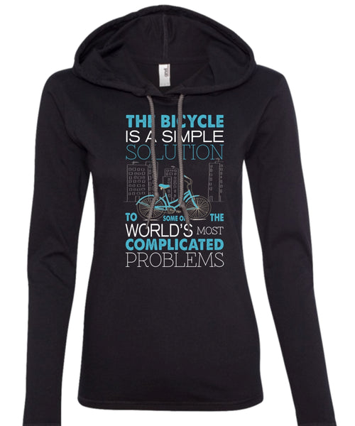 The Bicycle Is A Simple Solution T Shirt, The World's Most Complicated Problems T Shirt (Anvil Ladies Ringspun Hooded)
