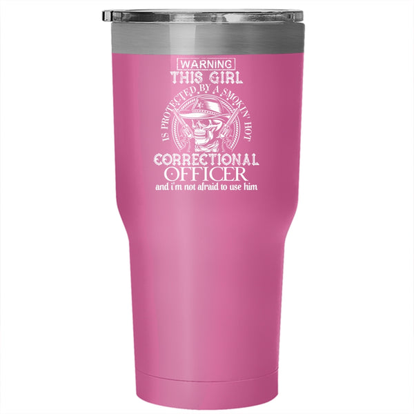 This Girl Is Protected By A Correctional Officer Tumbler 30 oz Stainless Steel, Cool Girls Travel Mug