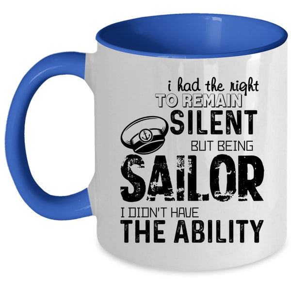Being Sailor Coffee Mug, I Had The Right To Remain Silent Accent Mug