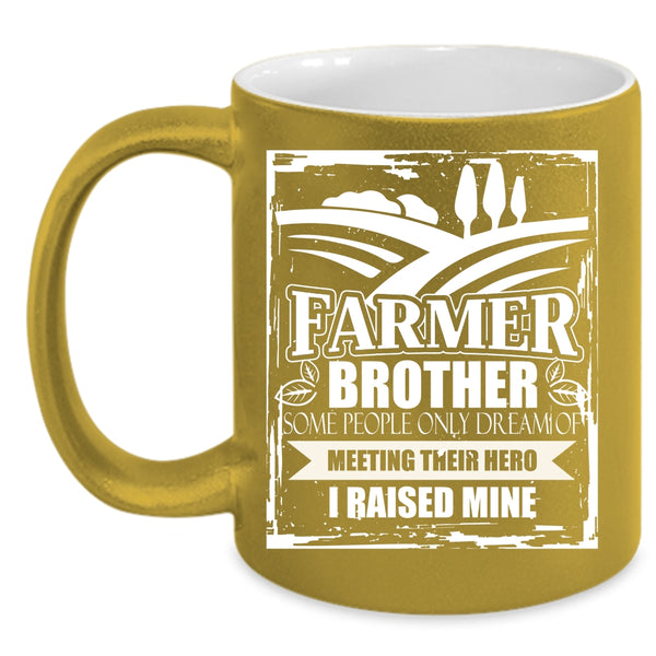 Farmer Brother Coffee Mug, I Raise A Farmer Coffee Cup