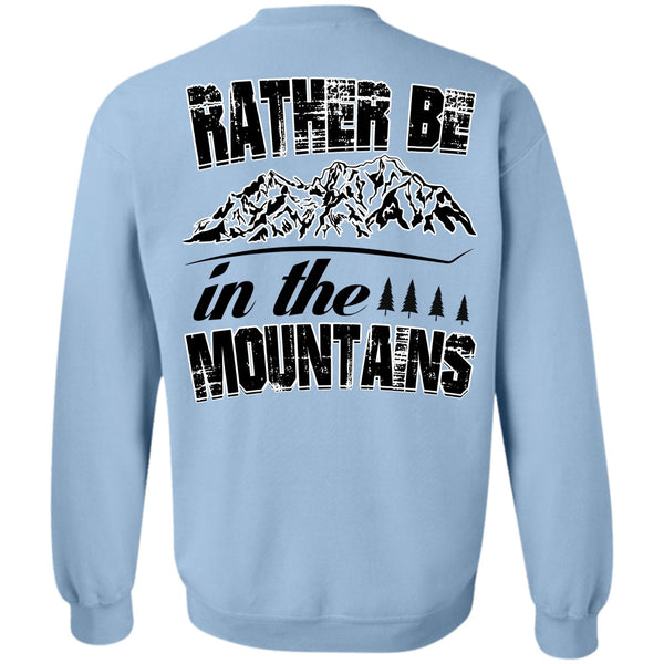 I Love Mountain T Shirt, Rather Be In The Mountains Sweatshirt