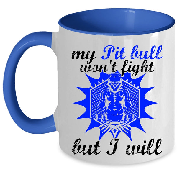 Cool Pit Bull Coffee Mug, My Pit Bull Won't Fight But I Will Accent Mug