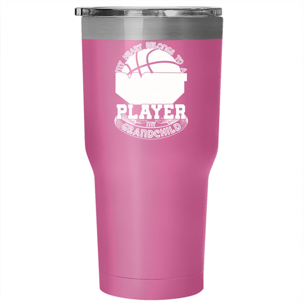 My Heart Belongs To A Basketball Player Tumbler 30 oz Stainless Steel, My Grandchild Travel Mug