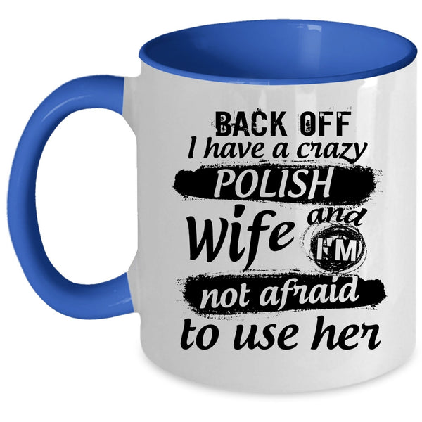 I Have A Crazy Polish Wife Mug, Cool Gift For Polish Husband Cup