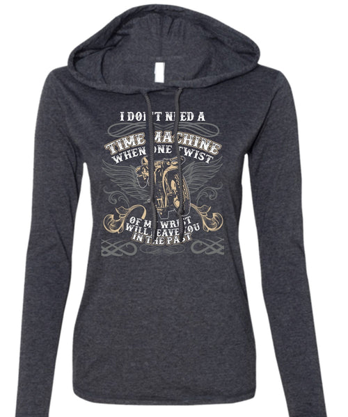 I Don't Need A Time Machine T Shirt, Being A Biker T Shirt (Anvil Ladies Ringspun Hooded)