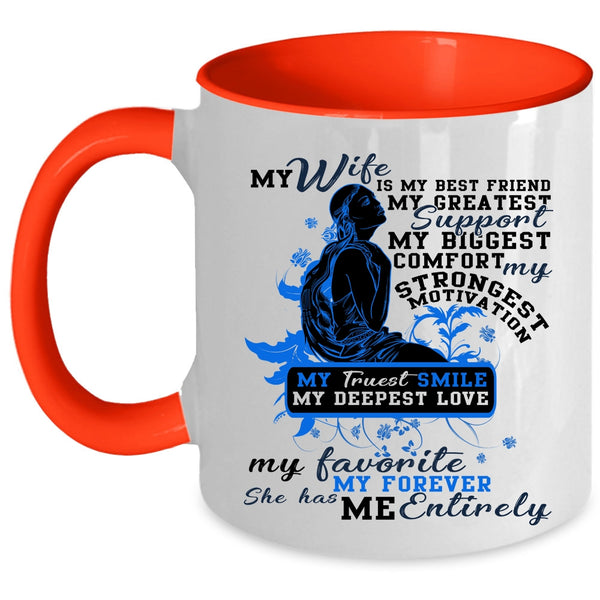 She has My Entirely Coffee Mug, My Wife Is My Best Friend Accent Mug