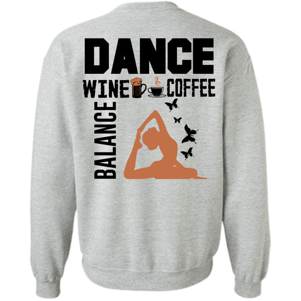 Being A Dancer T Shirt, Dance Wine Coffee Balance Sweatshirt