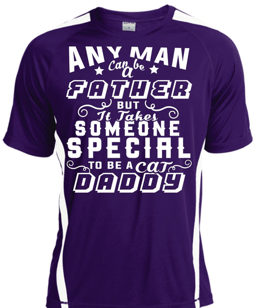 Any Man Can Be Father But It Takes Someone Special To Be A Cat Daddy T Shirt