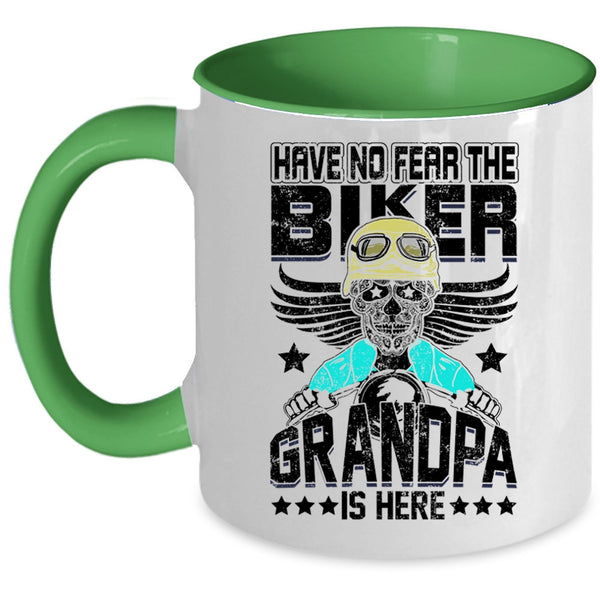 Grandpa Is Here Coffee Mug, Have No Fear The Biker Accent Mug