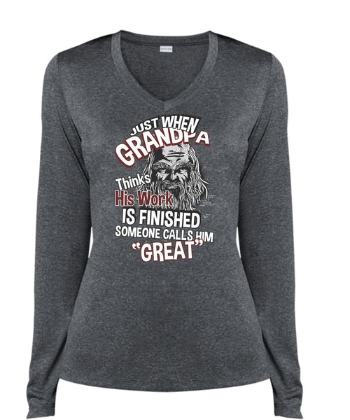 Grandpa Thinks His Work Is Finished T Shirt, Someone Calls Him Great T Shirt, Cool Shirt (Ladies LS Heather V-Neck)