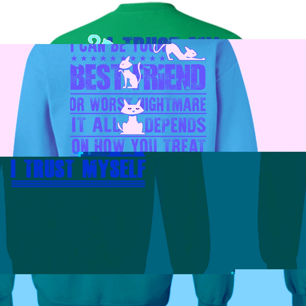 I Love My Cat T Shirt, You Treat My Cats Sweatshirt