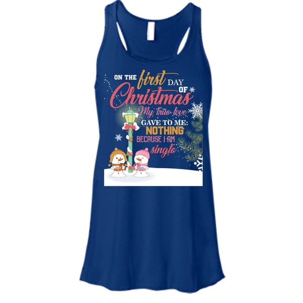 On The First Day Of Christmas T Shirt, My True Love Gave To me Nothing T Shirt, Cool T Shirt