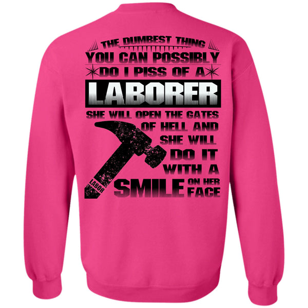 Being A Laborer T Shirt, I Piss Of A Laborer Sweatshirt