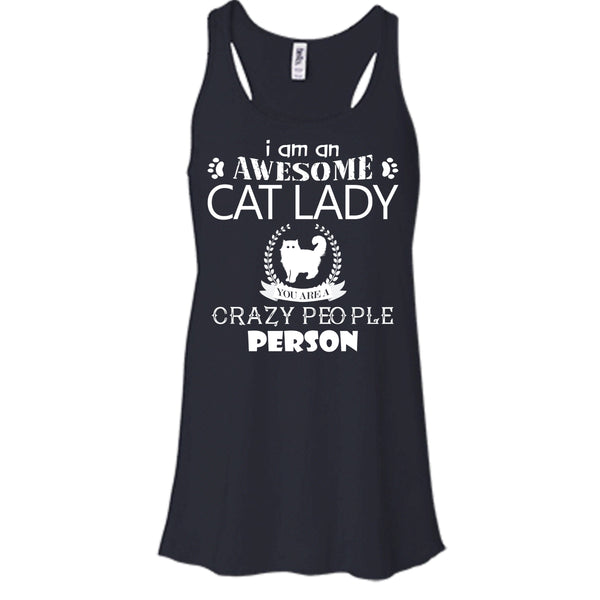 I Am An Awesome Cat Lady Shirt, Crazy People Person Shirt