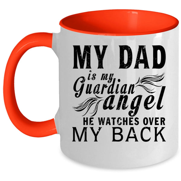Cute Dad Coffee Mug, My Dad Is My Guardian Angel Accent Mug