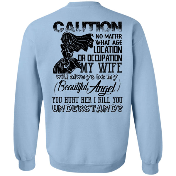 I Love Husband T Shirt, Location Or Occupation My Wife Sweatshirt