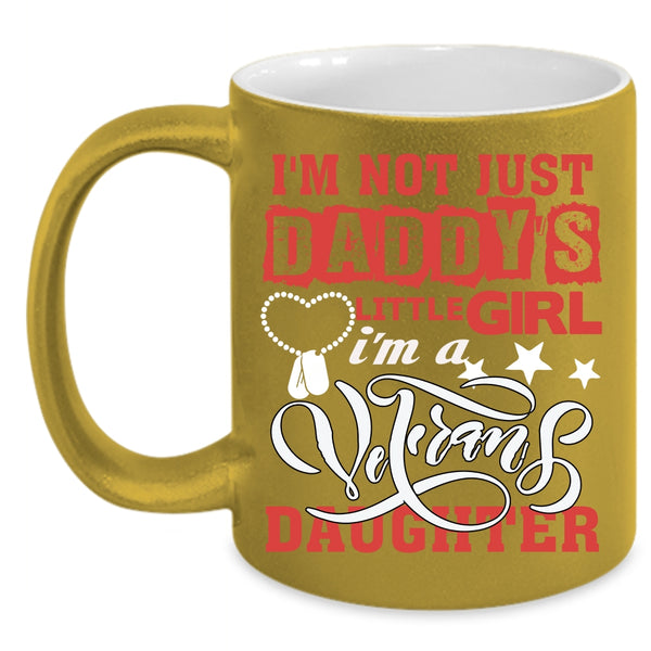 I'm A Veteran's Daughter Coffee Mug, Beautiful Daughter Coffee Cup