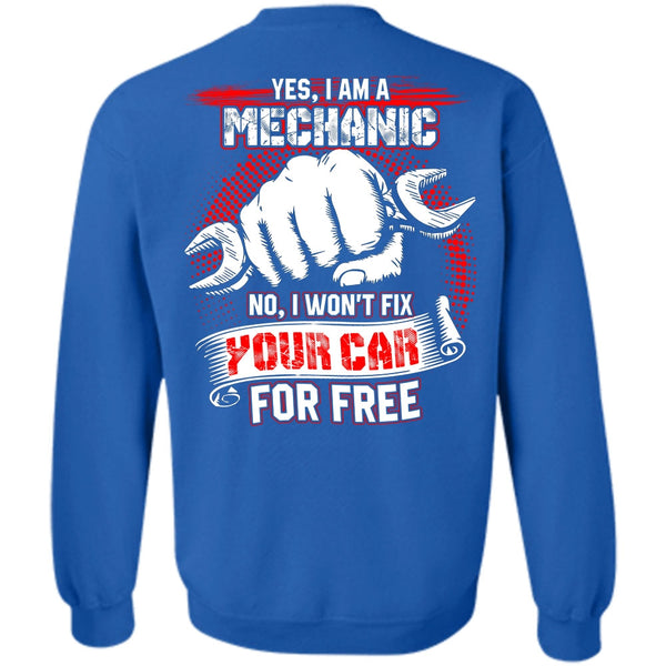 I Love Mechanic T Shirt, I Won't Fix Your Car For Free Sweatshirt