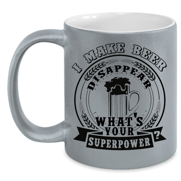 Cool Beer Drinker Coffee Mug, I Make Beer Disapear Accent Mug
