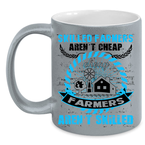Cheap Farmers Aren't Skilled Coffee Mug, Skilled Farmers Aren't Cheap Accent Mug