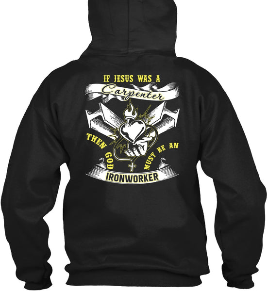 God Must Be An Ironworker T Shirt, Jesus Was A Carpenter T Shirt