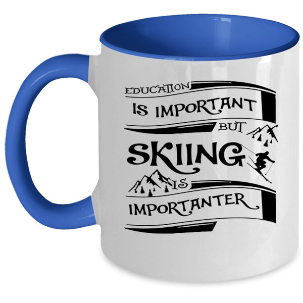 Skiing Is Importanter Coffee Mug, Education Is Important Accent Mug