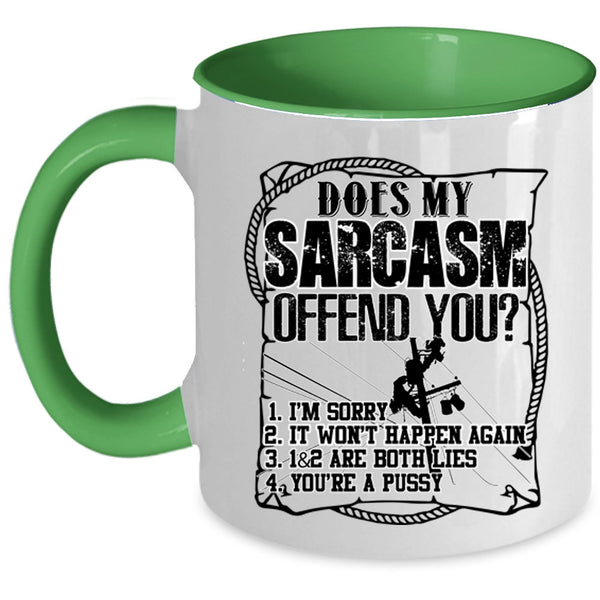 Funny Linemans Coffee Mug, Does My Sarcasm Offend You Accent Mug
