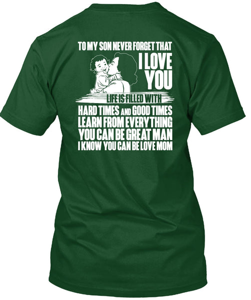 To My Son Never Forget T Shirt, I Love You T Shirt
