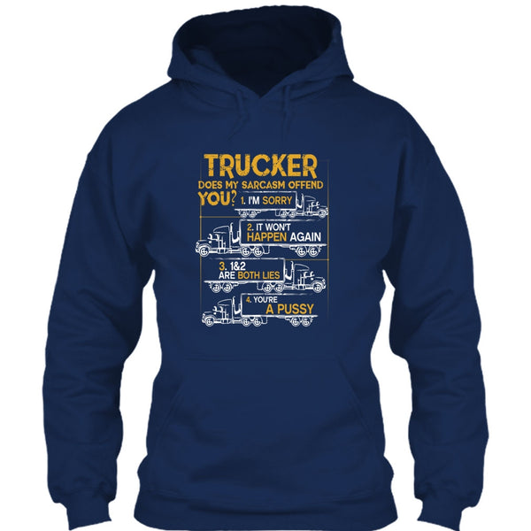 Trucker Does My Sarcasm Offend T Shirt, I'm A Trucker T Shirt