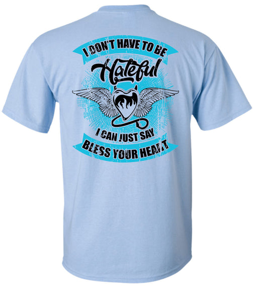 I Can Just Say Bless Your Heart T Shirt, I Love My Life T Shirt