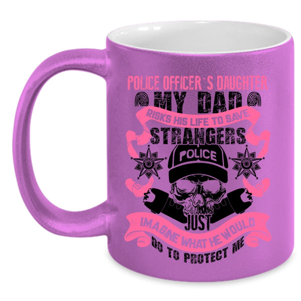 My Dad Protect Me Coffee Mug, Police Officer's Daughter Accent Mug