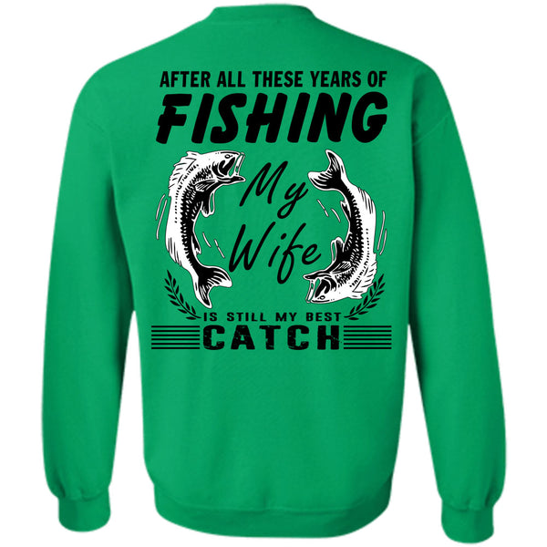 Being A Fisherman T Shirt, After All These Years Of Fishing Sweatshirt