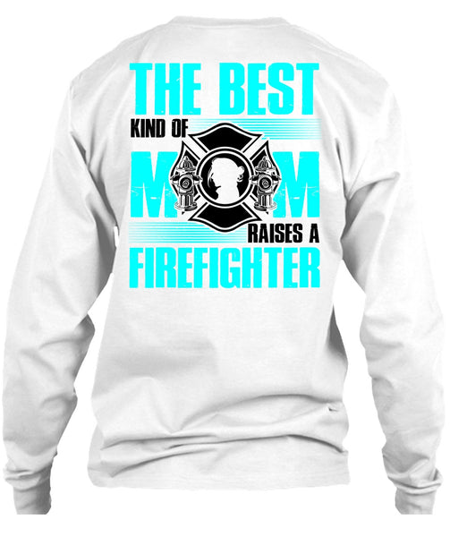 The Best Kind Of Mom T Shirt, I Love Firefighter T Shirt