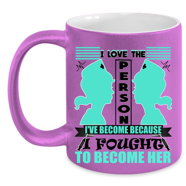 Awesome Nurses Coffee Mug, I Love The Person I've Become Accent Mug